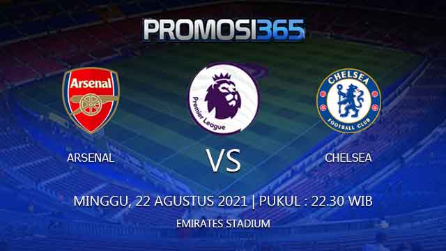 Prediksi Arsenal Vs Chelsea 22 Agustus 2021