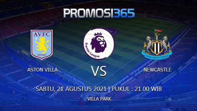 Prediksi Aston Villa vs Newcastle United 21 Agustus 2021