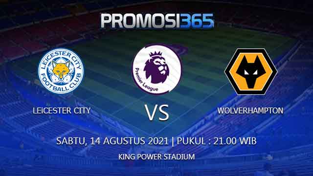 Prediksi Leicester City vs Wolverhampton 14 Agustus 2021