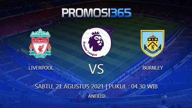 Prediksi Liverpool vs Burnley 21 Agustus 2021