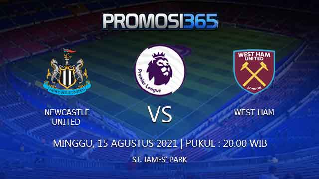 Prediksi Newcastle United vs West Ham 15 Agustus 2021