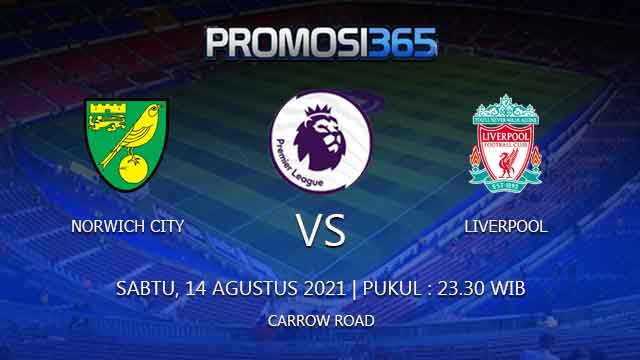 Prediksi Norwich City vs Liverpool 14 Agustus 2021
