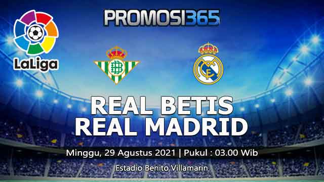 Prediksi Real Betis vs Real Madrid 29 Agustus 2021