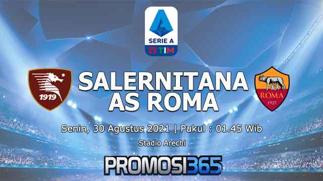 Prediksi Salernitana vs AS Roma 30 Agustus 2021