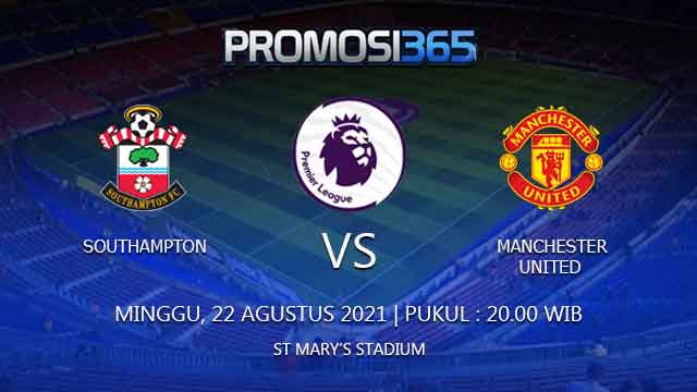 Prediksi Southampton vs Manchester United 22 Agustus 2021