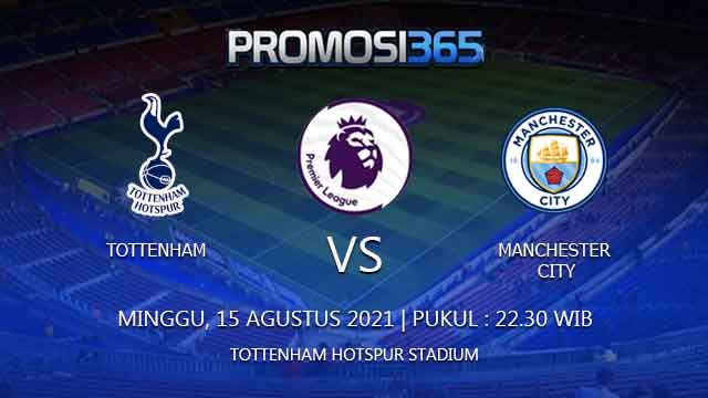Prediksi Tottenham vs Manchester City 15 Agustus 2021