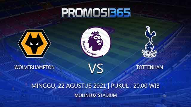 Prediksi Wolverhampton vs Tottenham 22 Agustus 2021