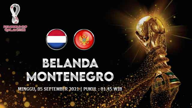Prediksi Belanda vs Montenegro 05 September 2021