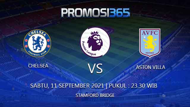 Prediksi Chelsea vs Aston Villa 11 September 2021