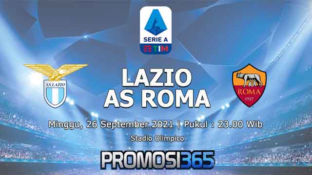 Prediksi Lazio vs AS Roma 26 September 2021