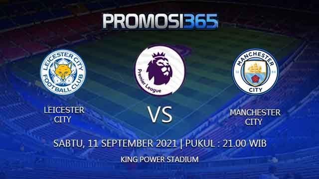 Prediksi Leicester City vs Manchester City 11 September 2021