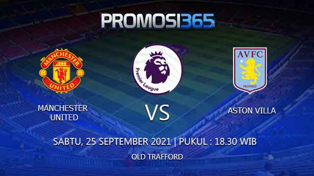 Prediksi Manchester United vs Aston Villa 25 September 2021