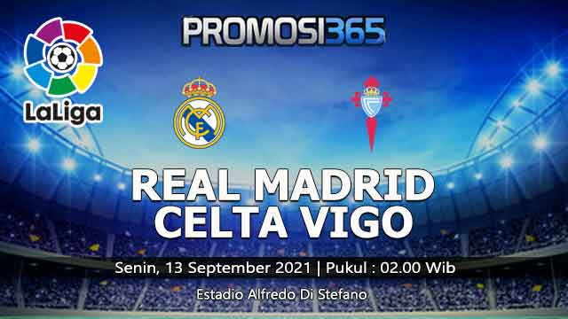 Prediksi Real Madrid vs Celta Vigo 13 September 2021