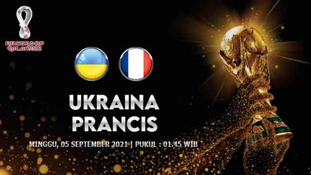 Prediksi Ukraina vs Prancis 05 September 2021