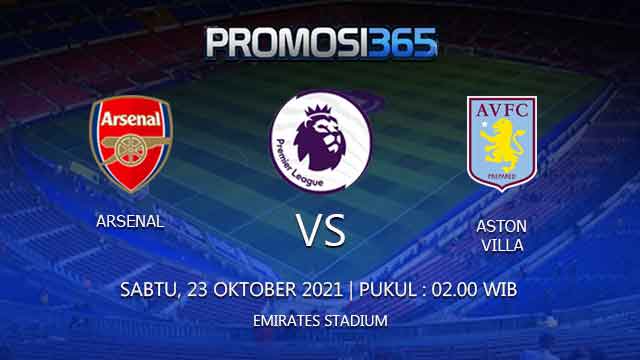 Prediksi Arsenal vs Aston Villa 23 Oktober 2021