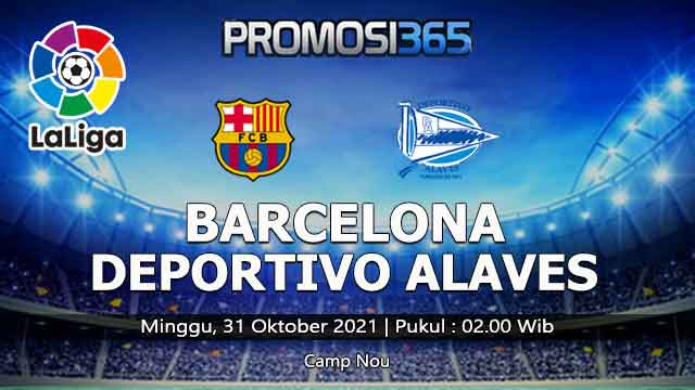 Prediksi Barcelona vs Deportivo Alaves 31 Oktober 2021
