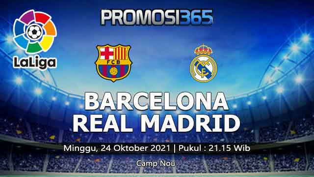 Prediksi Barcelona vs Real Madrid 24 Oktober 2021