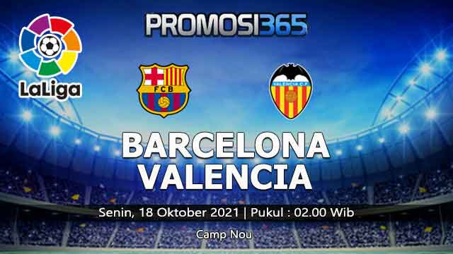 Prediksi Barcelona vs Valencia 18 Oktober 2021