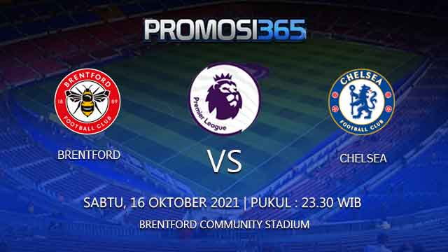 Prediksi Brentford vs Chelsea 16 Oktober 2021