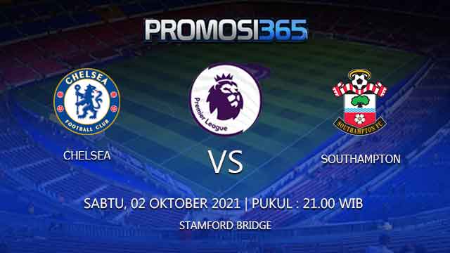 Prediksi Chelsea vs Southampton 02 Oktober 2021