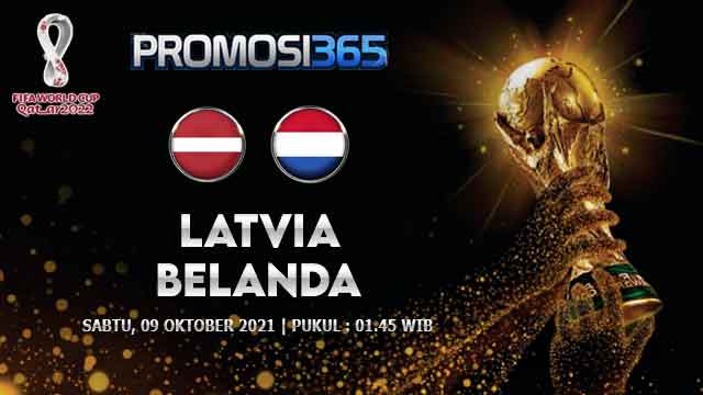 Prediksi Latvia vs Belanda 09 Oktober 2021