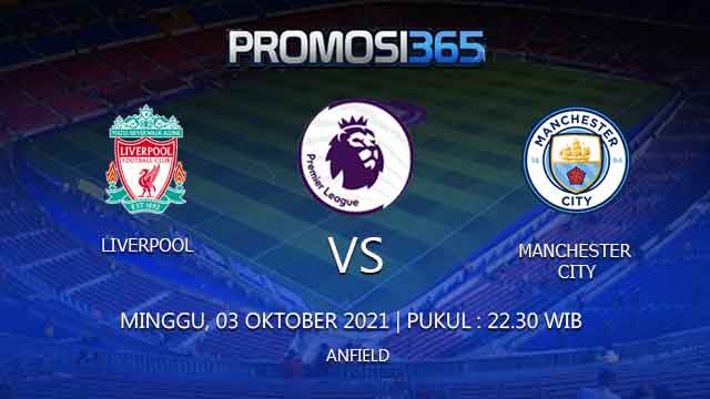 Prediksi Liverpool vs Manchester City 03 Oktober 2021
