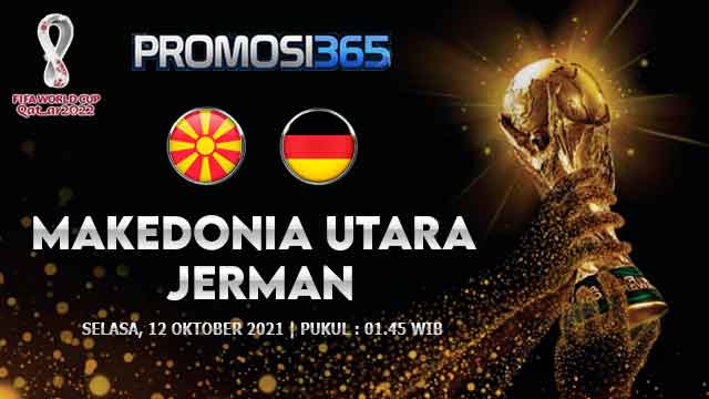 Prediksi Makedonia Utara vs Jerman 12 Oktober 2021