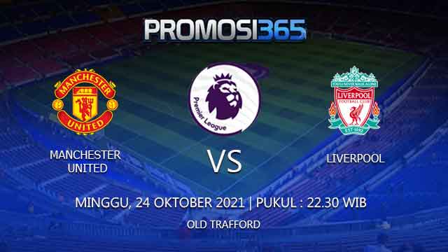 Prediksi Manchester United vs Liverpool 24 Oktober 2021