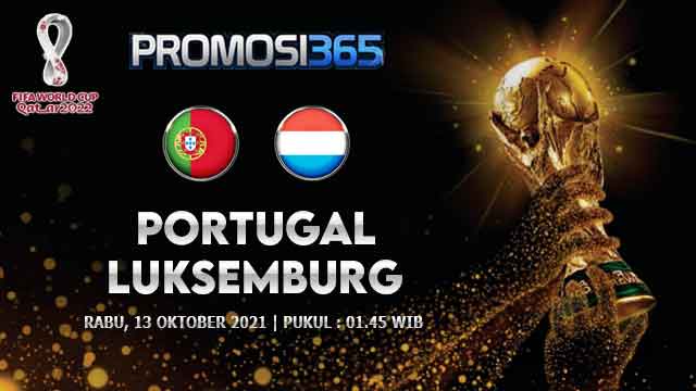 Prediksi Portugal vs Luksemburg 13 Oktober 2021