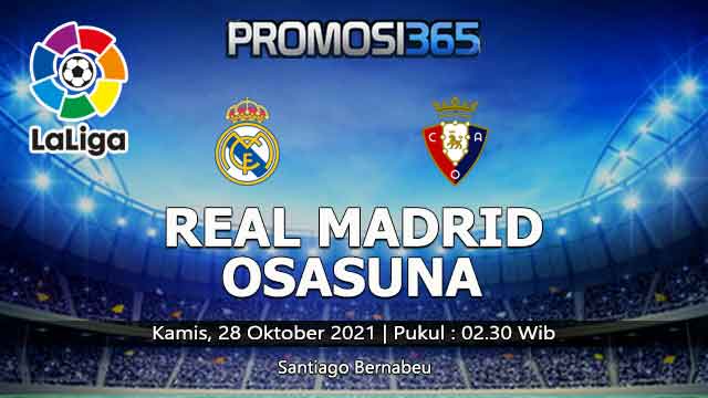 Prediksi Real Madrid vs Osasuna 28 Oktober 2021