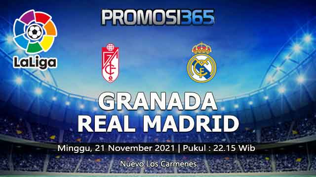 Prediksi Granada vs Real Madrid 21 November 2021