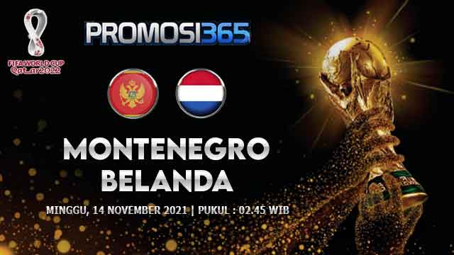 Prediksi Montenegro vs Belanda 14 November 2021