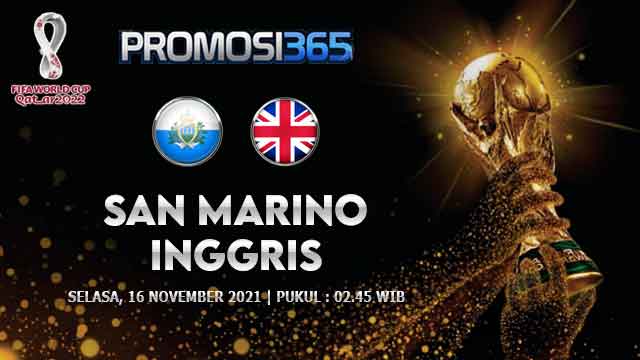 Prediksi San Marino vs Inggris 16 November 2021