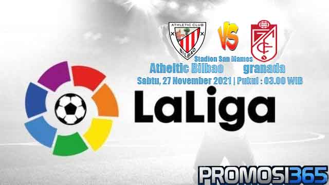 Prediksi Athletic Bilbao vs Granada Sabtu 27 November 2021