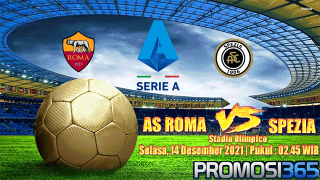 Prediksi AS Roma vs Spezia 14 Desember 2021