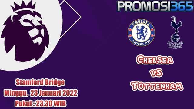 Prediksi Chelsea vs Tottenham 23 Januari 2022