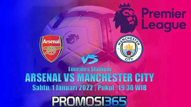 Prediksi Arsenal vs Manchester City 1 Januari 2022