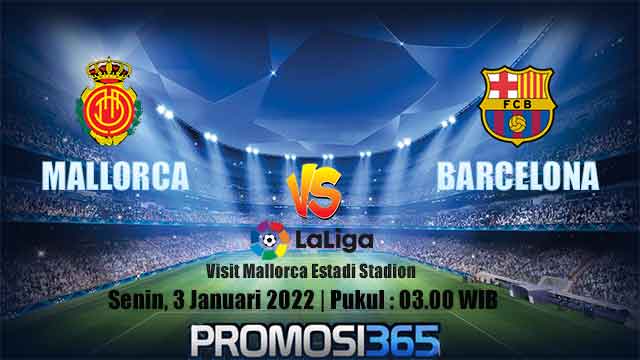Prediksi Real Mallorca vs Barcelona 3 Januari 2022