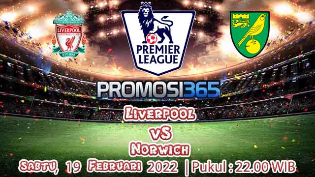 Prediksi Liverpool Vs Norwich City di Liga Inggris 2021-2022, Sabtu 19 Februari