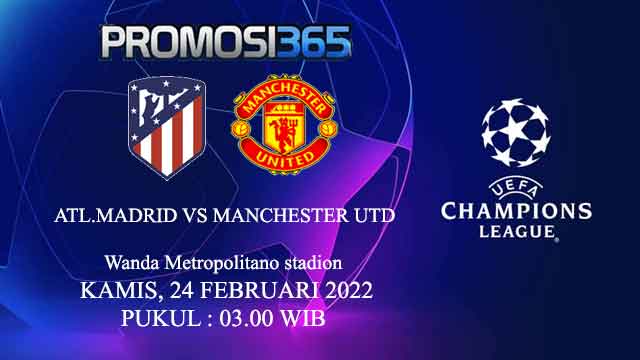 Prediksi Atletico Madrid vs Manchester United 24 Februari 2022
