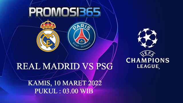 Prediksi Real Madrid vs PSG 10 Maret 2022