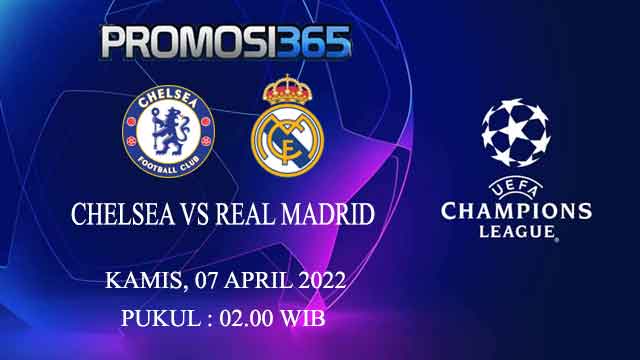 Prediksi Chelsea vs Real Madrid 7 April 2022