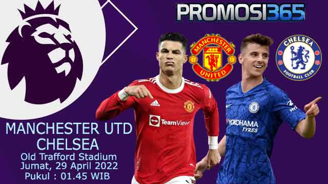 Prediksi Manchester United vs Chelsea 29 April 2022