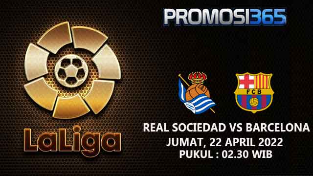 Prediksi Real Sociedad vs Barcelona 22 April 2022