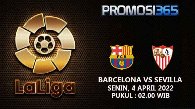Prediksi Barcelona vs Sevilla 4 April 2022