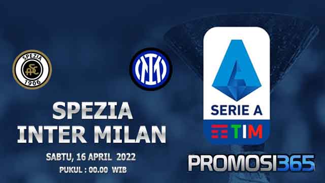 Prediksi Spezia vs Inter Milan 16 April 2022