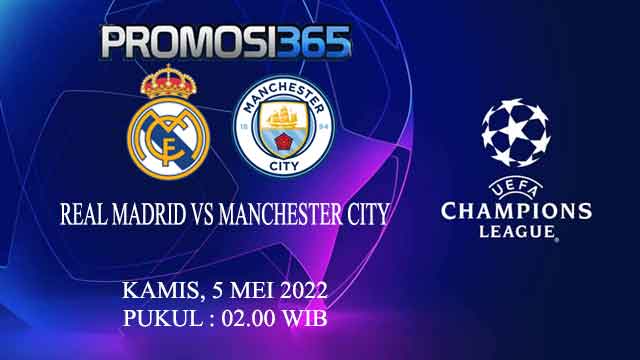 Prediksi Real Madrid vs Manchester City 5 Mei 2022