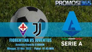 Prediksi Fiorentina vs Juventus 22 Mei 2022