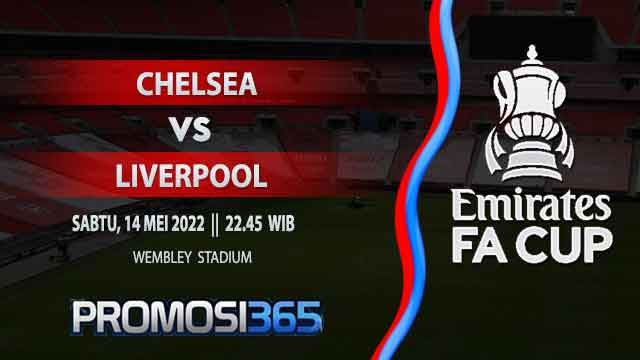 Prediksi Chelsea vs Liverpool 14 Mei 2022