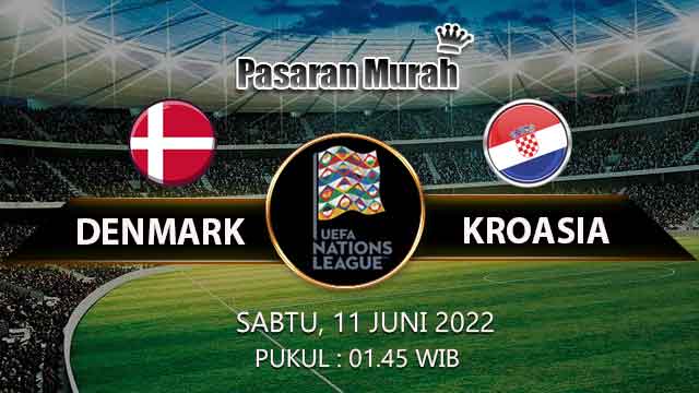 Prediksi Denmark vs Kroasia 11 Juni 2022